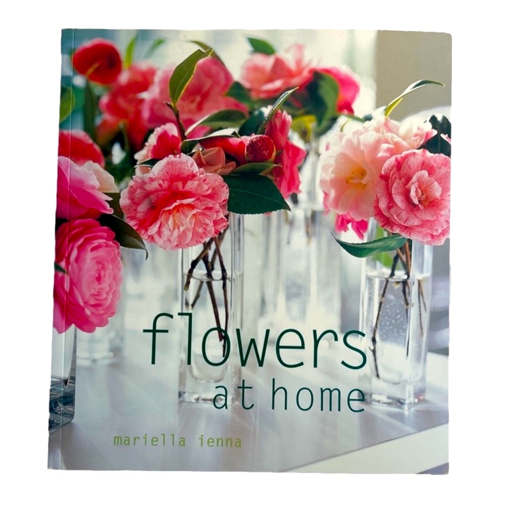 Flowers At Home Rare Floral Design Softcover Book By Mariella Ienna